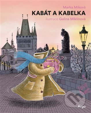 Kabát a kabelka - Marka Míková, Galina Miklínová (Ilustrátor), Argo, 2021