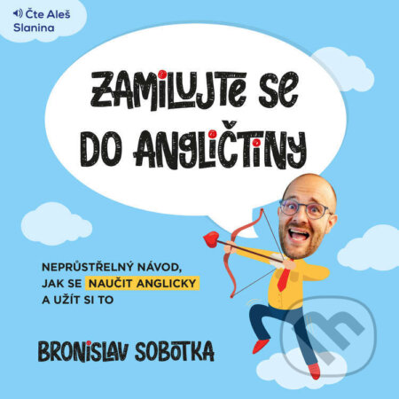 Zamilujte se do angličtiny - Bronislav Sobotka, Jan Melvil publishing, 2021