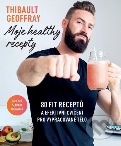 Moje healthy recepty - Thibault Geoffray, ANAG, 2021