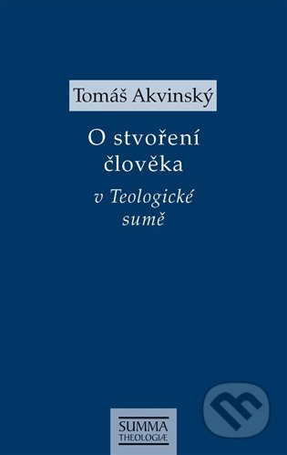 O stvoření člověka v Teologické sumě - Tomáš Akvinský, Krystal OP, 2021