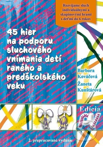45 hier na podporu sluchového vnímania detí raného a predškolského veku - Barbora Kováčová, Reziliencia, 2021