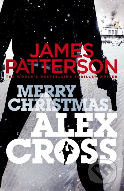 Merry Christmas, Alex Cross - James Patterson, Random House, 2012