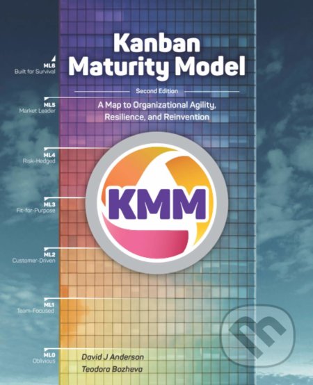 Kanban Maturity Model - David J Anderson, Teodora Bozheva, Kanban University Press, 2020