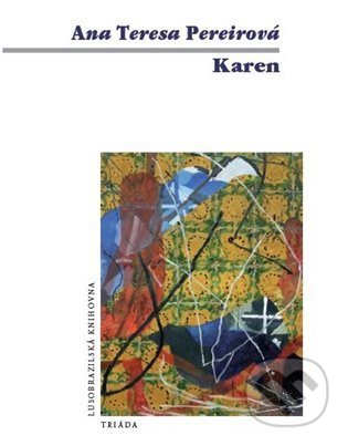 Karen - Ana Teresa Pereirová - kniha z kategorie Společenská beletrie