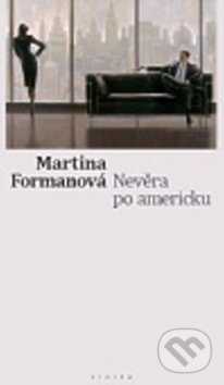 Nevěra po americku - Martina Formanová, Eroika, 2011