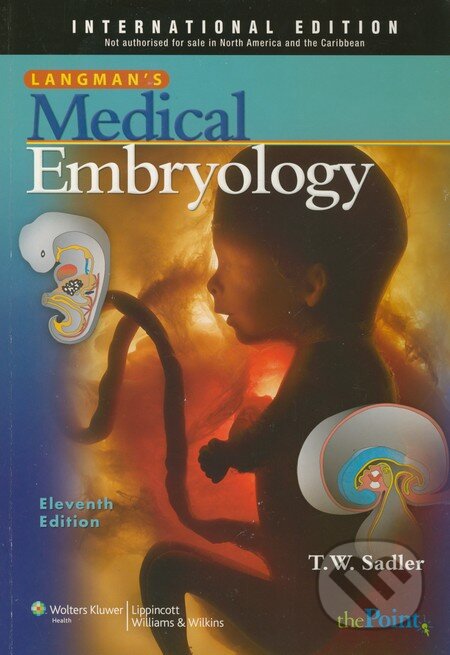 Langman&#039;s Medical Embryology - T.W. Sadler, Lippincott Williams & Wilkins, 2009