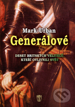 Generálové - Mark Urban, Naše vojsko CZ, 2011
