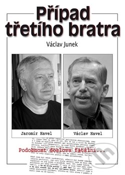 Případ třetího bratra - Václav Junek, BVD, 2011