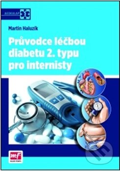 Průvodce léčbou diabetu 2. typu pro internisty - Martin Haluzík, Mladá fronta