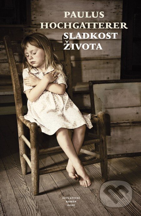 E-kniha: Sladkost života (Paulus Hochgatterer). Host, 2010