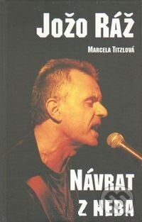 Jožo Ráž - Návrat z neba - Marcela Titzlová, Kalich, 2000