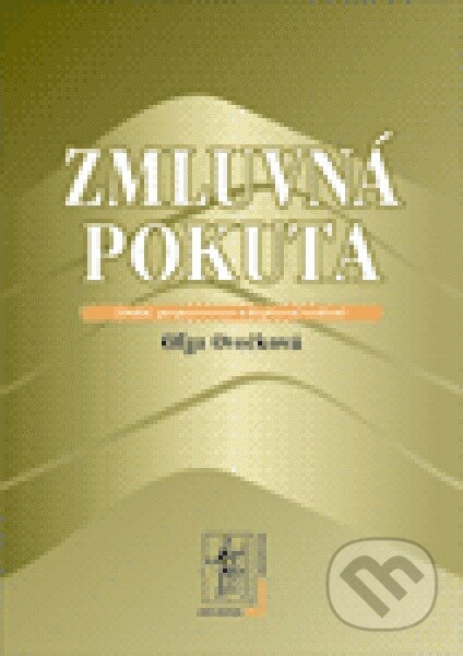 Zmluvná pokuta - Oľga Ovečková, Wolters Kluwer (Iura Edition), 2011