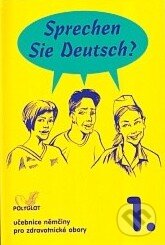Sprechen Sie Deutsch? 1. (Učebnice němčiny pro zdravotnícké obory) - kniha z kategorie Jazykové učebnice a slovníky
