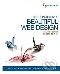 The Principles of Beautiful Web Design - Jason Beaird, SitePoint