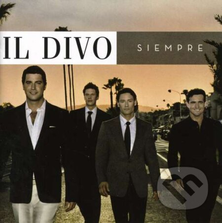 Il Divo: Siempre - Il Divo, Sony Music Entertainment, 2006