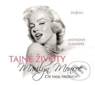 Tajné životy - Marilyn Monroe - Anthony Summers, Radioservis, 2021