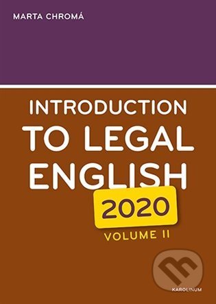 Introduction to Legal English Volume II. - Marta Chromá, Karolinum, 2021