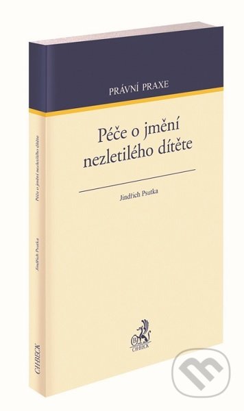 Péče o jmění nezletilého dítěte - Jindřich Psutka, C. H. Beck, 2021