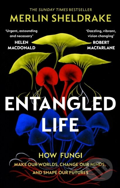 Entangled Life - Merlin Sheldrake, Random House, 2020