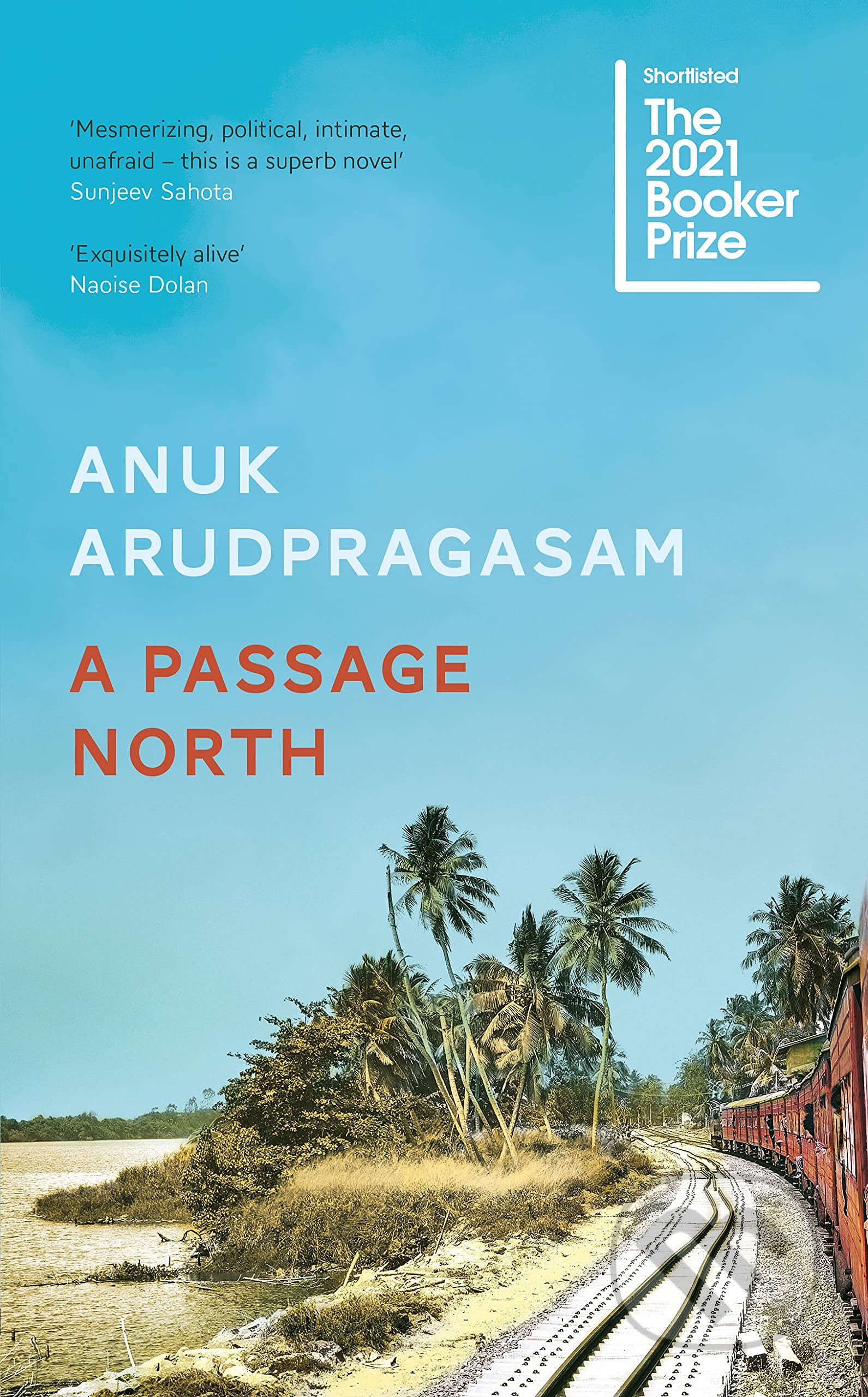 A Passage North - Anuk Arudpragasam, 2021