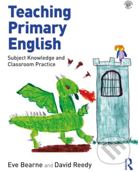 Teaching Primary English - Eve Bearne, David Reedy, Taylor & Francis Books, 2017