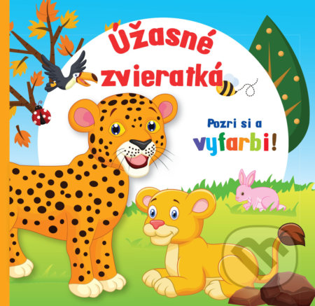 Úžasné zvieratká - Pozri si a vyfarbi!, Foni book, 2017