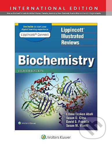 Lippincott Illustrated Reviews: Biochemistry - Emine E. Abali, Susan D. Cline, David S. Franklin, Susan M. Viselli, Lippincott Williams & Wilkins, 2021