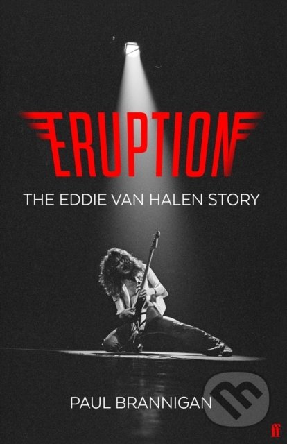 Eruption : The Eddie Van Halen Story - Paul Brannigan, Faber and Faber, 2021