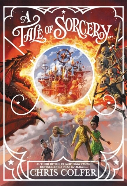 A Tale of Sorcery - Chris Colfer, Hachette Childrens Group, 2021