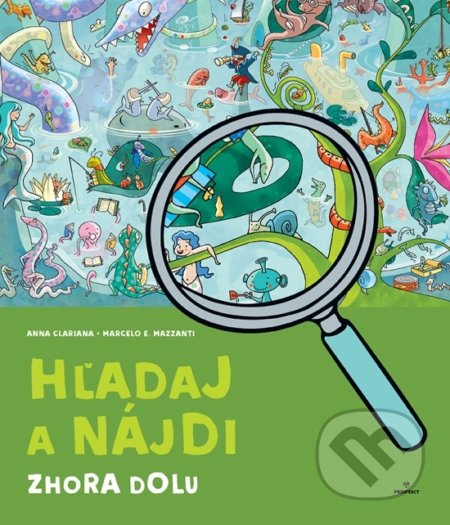 Hľadaj a nájdi: Zhora dolu - Marcelo E. Mazzanti, Anna Clariana (Ilustrátor), Perfekt, 2021
