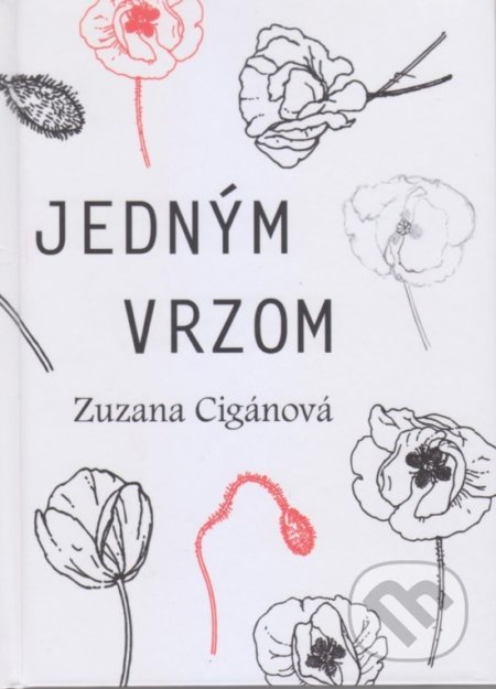 Jedným vrzom - Zuzana Cigánová, Vydavateľstvo Spolku slovenských spisovateľov, 2021