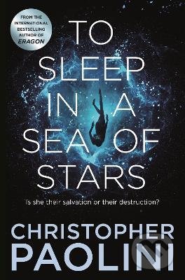 To Sleep in a Sea of Stars - Christopher Paolini, Pan Macmillan, 2021