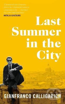 Last Summer in the City - Gianfranco Calligarich, Pan Macmillan, 2021