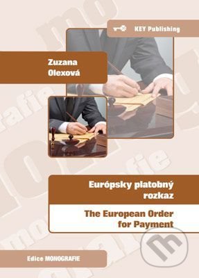 Európsky platobný rozkaz - Zuzana Olexová, Key publishing, 2013