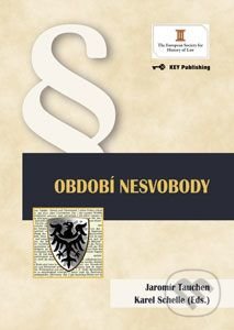 Období nesvobody - Jaromír Tauchen, Karel Schelle, Key publishing, 2014