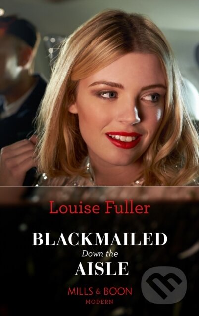 E-kniha: Blackmailed Down The Aisle (Louise Fuller). HarperCollins, 2017