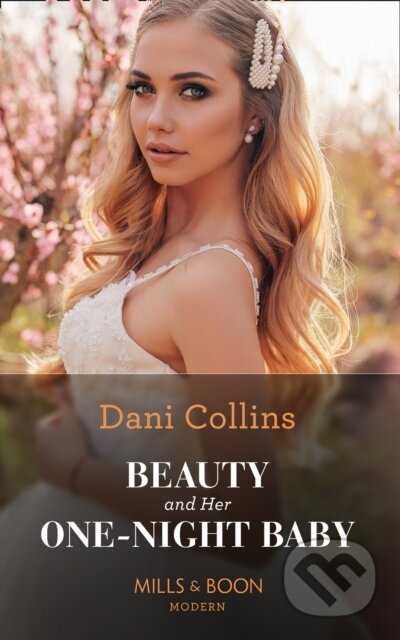 E-kniha: Beauty And Her One-Night Baby (Dani Collins)