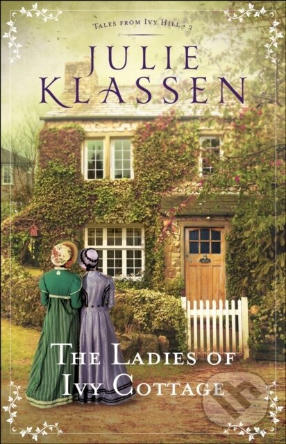 E-kniha: The Ladies of Ivy Cottage (Julie Klassen). Baker Publishing Group, 2017