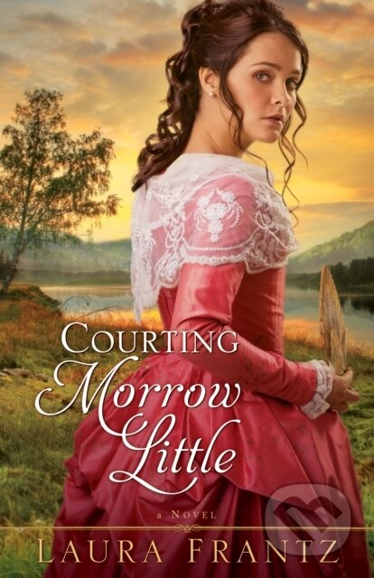 E-kniha: Courting Morrow Little (Laura Frantz)