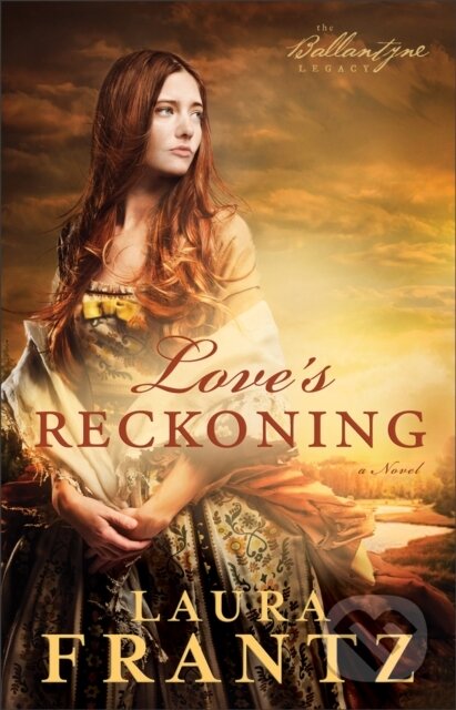 E-kniha: Love's Reckoning (Laura Frantz). Baker Publishing Group, 2012