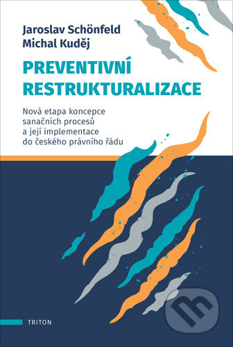 Preventivní restrukturalizace - Jaroslav Schönfeld, Michal Kuděj, Triton, 2021