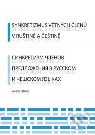 Synkretizmus větných členů v ruštině a češtině - Václav Slovák, Univerzita Palackého v Olomouci, 2019