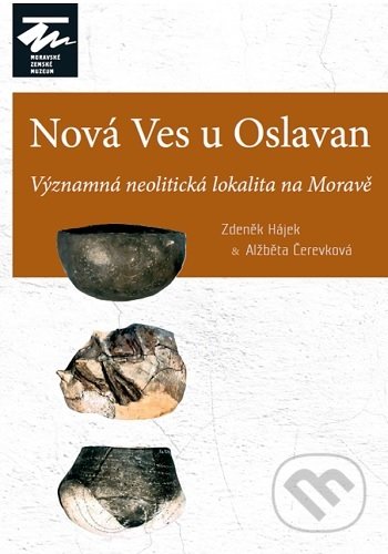 Nová Ves u Oslavan - Zdeněk Hájek, Moravské zemské muzeum, 2019