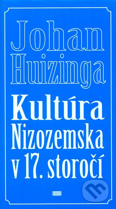 Kultúra Nizozemska v 17. storočí - Johan Huizinga - kniha z kategorie Historie