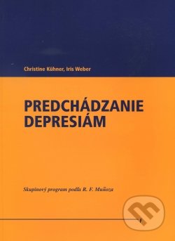 Christine Kuhner: Predchádzanie depresiám - Christine Kuhner, Vydavateľstvo F, 2003