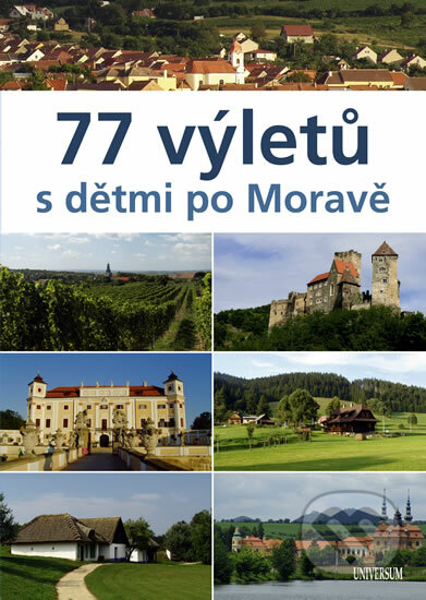 77 výletů s dětmi po Moravě - Ivo Paulík, Jaroslav Burian, Knižní klub, 2009
