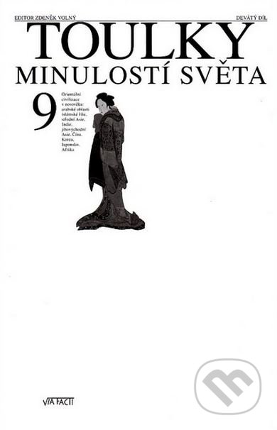 Toulky minulostí světa 9 - Zdeněk Volný (editor) a kolektív, Baronet, Via Facti, 2008