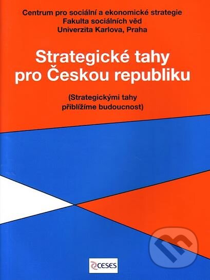 Strategické tahy pro Českou republiku - Martin Potůček, V.P.K., 2005