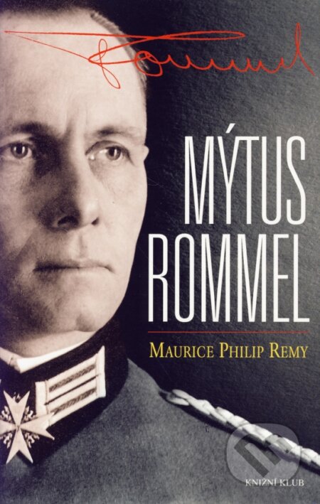 Mytus Rommel - Maurice Philip Remy, Knižní klub, 2004