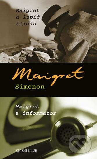 Maigret a lupič kliďas / Maigret a informátor - Georges Simenon, Knižní klub, 2009